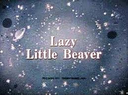 Lazy Little Beaver