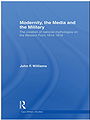 Modernity, the Media and the Military: The Creation of National Mythologies on the Western Front 1914-1918