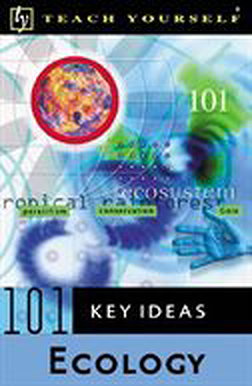 101 Key Ideas: Ecology (Teach Yourself)