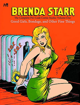 Brenda Starr: The Complete Pre-Code Comic Books Volume 1: Good Girls, Bondage, and Other Fine Things