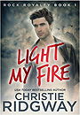 Light My Fire (Rock Royalty #1)