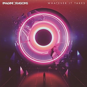 Whatever It Takes (Imagine Dragons)