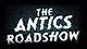 The Antics Roadshow