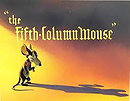 The Fifth-Column Mouse