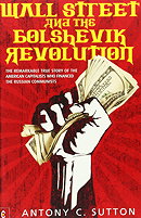 Wall Street and the Bolshevik Revolution: The Remarkable True Story of the American Capitalists Who 