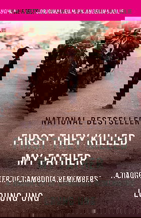 First They Killed My Father: A Daughter of Cambodia Remembers