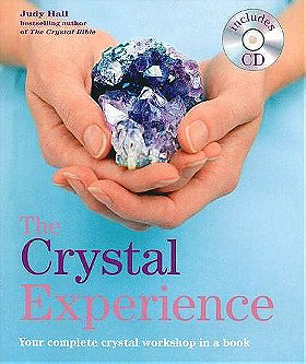 The Crystal Experience: Your Complete Crystal Workshop in a Book [with Meditation CD]