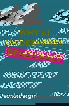 Why AI Undermines Democracy and What To Do About It