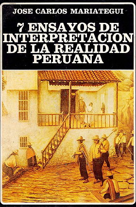 7 ENSAYOS DE INTERPRETACIÓN DE LA REALIDAD PERUANA