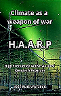 Climate as a weapon of war: HAARP High Frequency Active Auroral Research Program