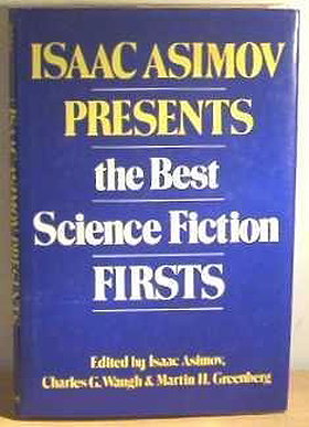 Isaac Asimov Presents the Best Science Fiction Firsts