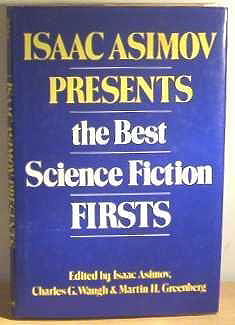 Isaac Asimov Presents the Best Science Fiction Firsts