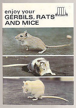 Enjoy Your Gerbils, Rats and Mice (The Pet Library)