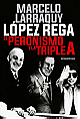 López Rega: El peronismo y la Triple A