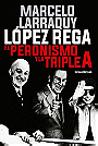 López Rega: El peronismo y la Triple A