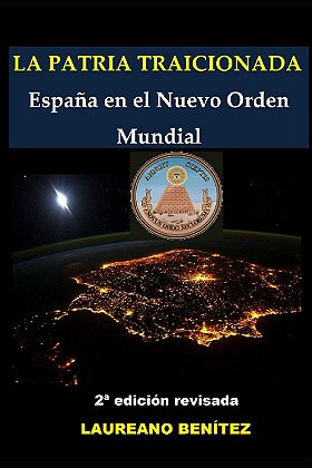 LA PATRIA TRAICIONADA — España en el Nuevo Orden Mundial