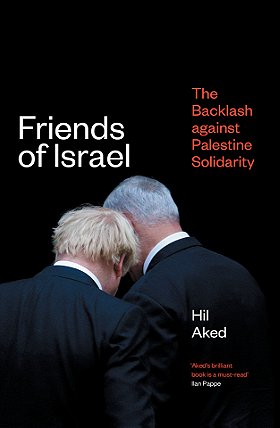 Friends of Israel — The Backlash against Palestine Solidarity