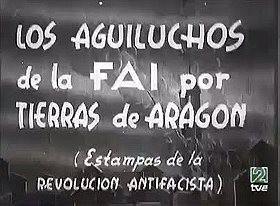 Aguiluchos de la FAI por tierras de Aragón. Estampas de la revolución antifascista