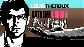 Louis Theroux: Extreme Love - Autism