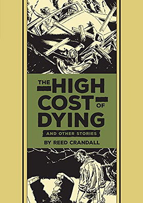The High Cost Of Dying And Other Stories (The EC Comics Library)