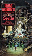 Spells (Isaac Asimov's Magical Worlds of Fantasy #4)