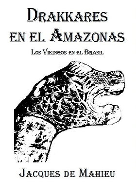 DRAKKARES EN EL AMAZONAS — Los Vikingos en el Brasil