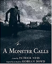 A Monster Calls: Inspired by an idea from Siobhan Dowd