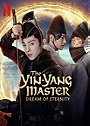 The Yin-Yang Master: Dream of Eternity