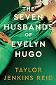 The Seven Husbands of Evelyn Hugo: A Novel