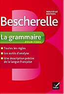 Bescherelle La grammaire pour tous: Ouvrage de reference sur la grammaire francaise (French Edition)