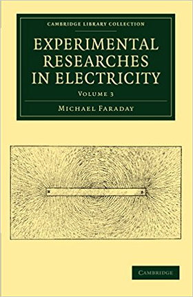 Experimental Researches in Electricity (Cambridge Library Collection - Physical  Sciences) (Volume 3)