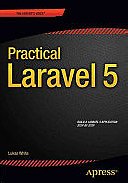 Practical Laravel 5: Build a Laravel 5 Application Step by Step