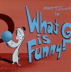 Slap T. Pooch: What Is Funny?