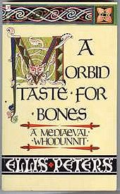 A Morbid Taste For Bones: 1: The First Chronicle of Brother Cadfael