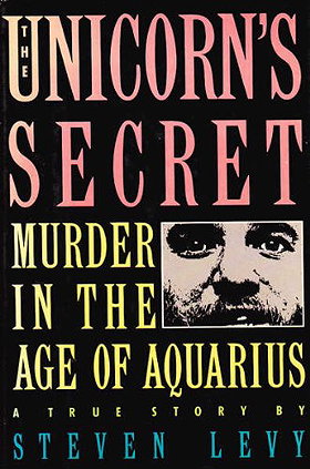 The Unicorn's Secret: Murder in the Age of Aquarius