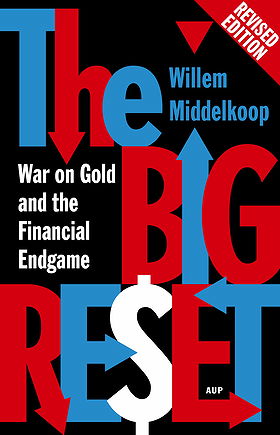 THE BIG RESET — War on Gold and the Financial Endgame