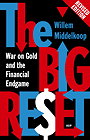 THE BIG RESET — War on Gold and the Financial Endgame