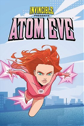 Invincible Presents: Atom Eve (2023)