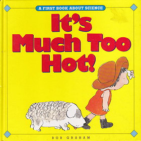 It's Much Too Hot!: A First Look at Science
