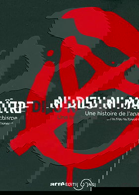 No Gods, No Masters: A History of Anarchism