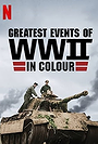 Greatest Events of WWII in Colour