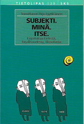 Subjekti, minä, itse: kirjoituksia kielestä, kirjallisuudesta, filosofiasta