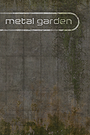 Metal Garden