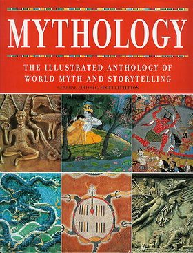 Mythology: The Illustrated Anthology of World Myth and Storytelling