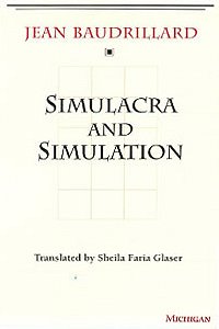 Simulacra and Simulation (The Body, In Theory: Histories of Cultural Materialism)