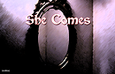 She Comes