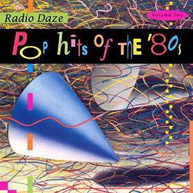 Radio Daze - Pop Hits of the 80s, Vol. 2