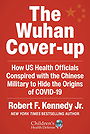 The Wuhan Cover-Up — How US Health Officials Conspired with the Chinese Military to Hide the Origins of COVID-19 