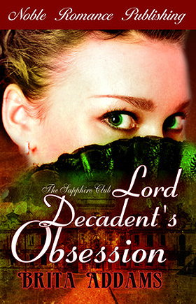 Lord Decadent's Obsession (The Sapphire Club #2)