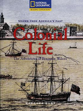 Voices From America's Past: Colonial Life – The Adventures of Benjamin Wilcox